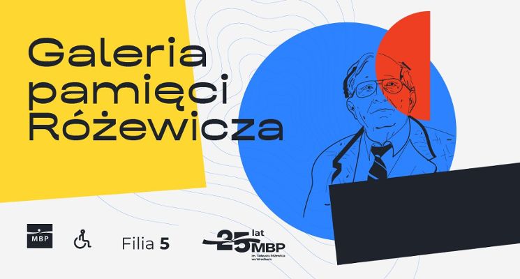 Plakat 25 lat MBP. „Galeria pamięci Różewicza”: wystawa i wykład