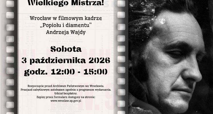Plakat Spacer śladami Wielkiego Mistrza! Wrocław w filmowym kadrze „Popiołu i diamentu” Andrzeja Wajdy