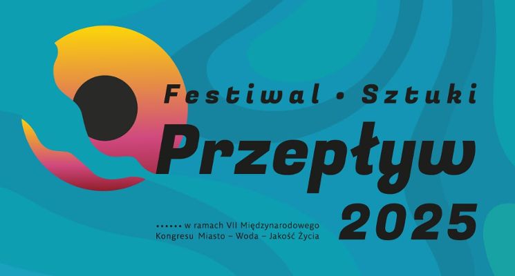 Plakat Przepływ 2025 – Festiwal Sztuki