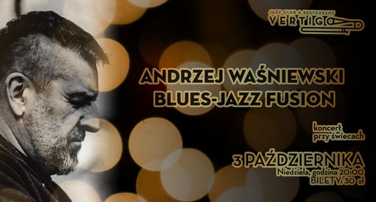Plakat Vertigo Presents: Andrzej Waśniewski Blues-Jazz Fusion