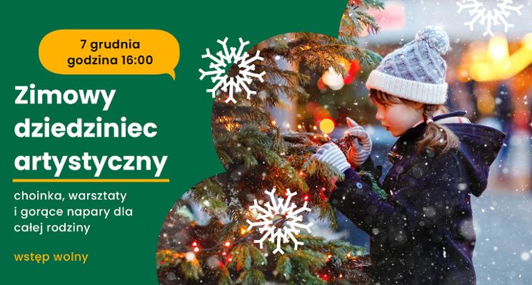 Plakat Zimowy Dziedziniec Artystyczny i wspólne, sąsiedzkie ubieranie choinki