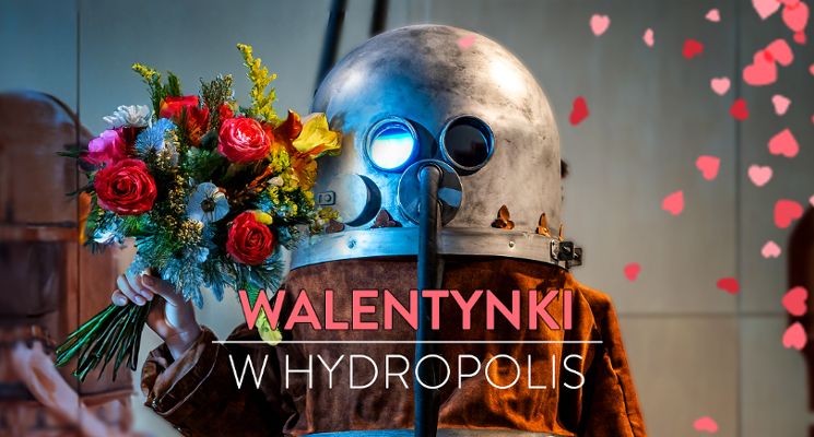 Plakat Walentynki w Hydropolis – inne niż wszystkie