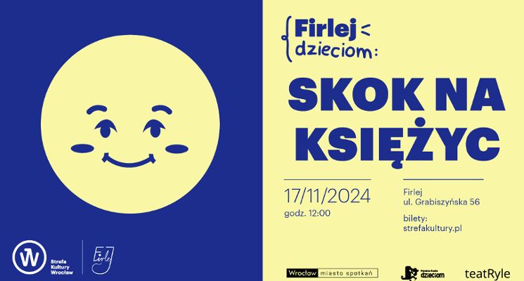 Plakat FIRLEJ DZIECIOM: spektakl „Skok na księżyc” w Firleju