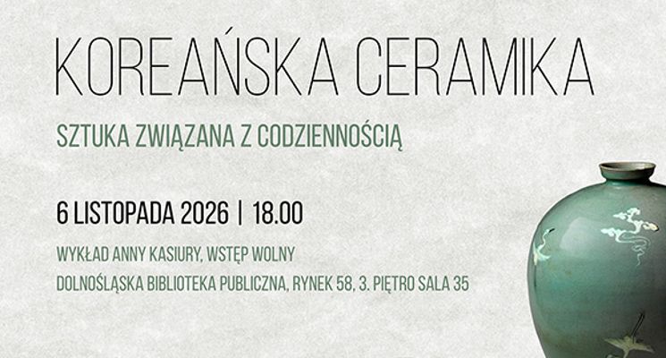 Plakat Koreańska ceramika – sztuka związana z codziennością | wykład Anny Kasiury