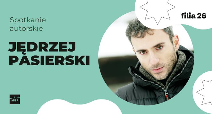 Plakat Spotkanie autorskie z Jędrzejem Pasierskim