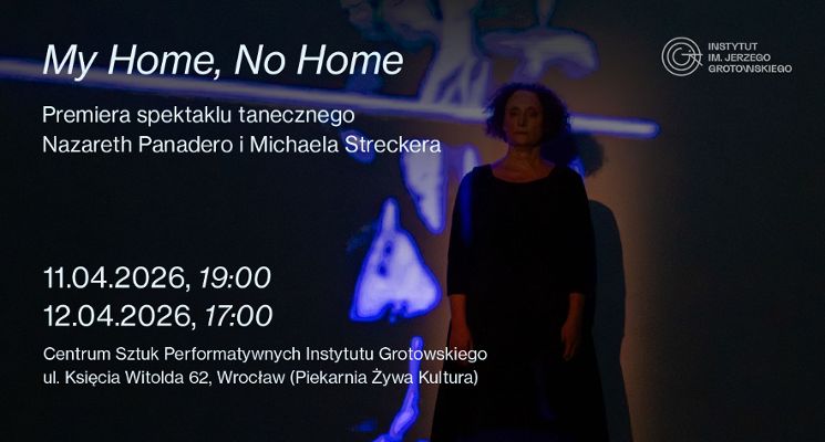Plakat My Home No Home – spektakl taneczny Nazareth Panadero i Michaela Streckera