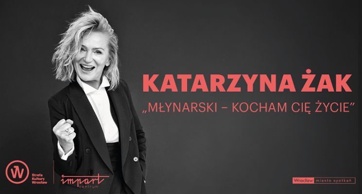 Plakat Katarzyna Żak „Młynarski – Kocham cię życie” – koncert