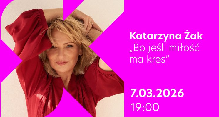 Plakat Katarzyna Żak „Bo jeśli miłość ma kres”