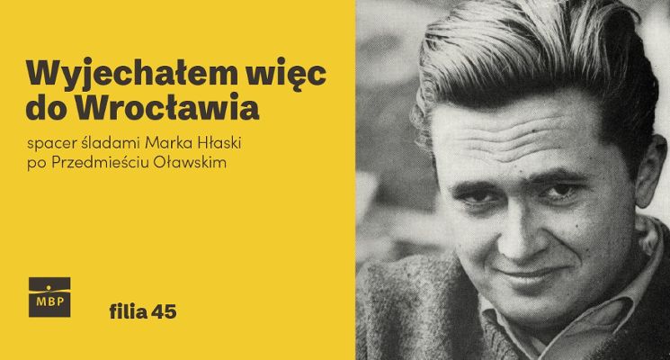 Plakat „Wyjechałem więc do Wrocławia” – spacer śladami Marka Hłaski po Przedmieściu Oławskim