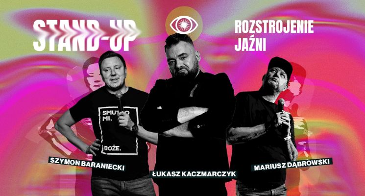 Plakat 3 x stand-up: Kaczmarczyk, Dąbrowski i Baraniecki