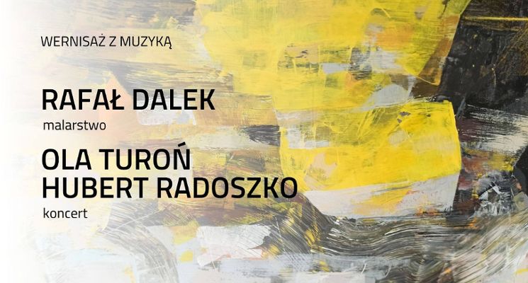 Plakat Wernisaż z muzyką online. Rafał Dalek & Ola Turoń