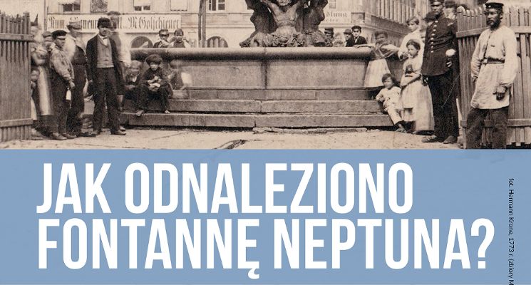 Plakat JAK ODNALEZIONO FONTANNĘ NEPTUNA? - wykład dr Tomasza Sielickiego
