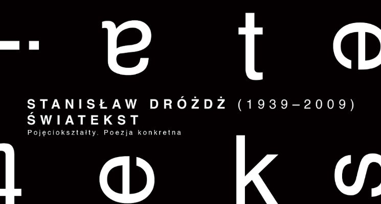 Plakat Stanisław Dróżdż. Światekst. Pojęciokształty. Poezja konkretna