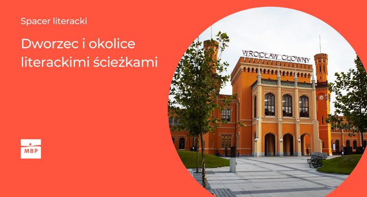 Plakat Spacer „Dworzec i okolice literackimi ścieżkami”