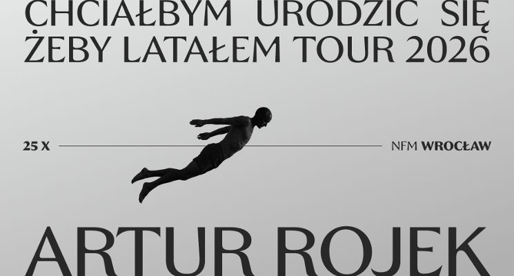 Plakat Artur Rojek „Chciałbym urodzić się żeby latałem Tour 2026”