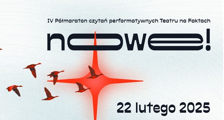 Plakat Nowe! IV Półmaraton czytań performatywnych Teatru na Faktach