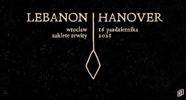Plakat Koncert: Lebanon Hanover w Zaklętych Rewirach