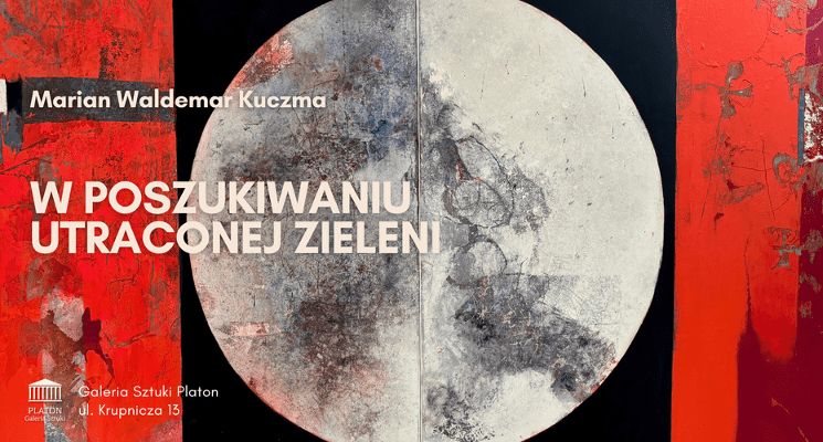 Plakat Noc Muzeów 2026 - Galeria Platon "W POSZUKIWANIU UTRACONEJ ZIELENI" wystawa Mariana Waldemara Kuczmy