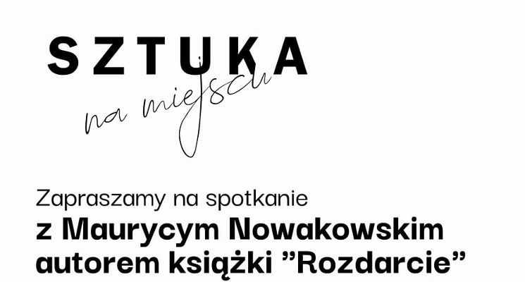 Plakat Spotkanie autorskie z Maurycym Nowakowskim, autorem książki "Rozdarcie"