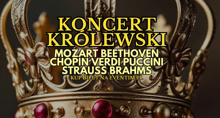 Plakat Koncert Królewski – Majestat Klasyki