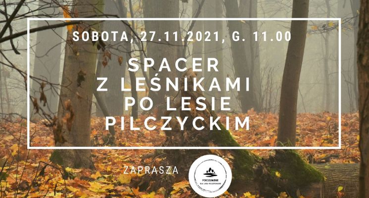 Plakat Spacer z leśnikami po Lesie Pilczyckim