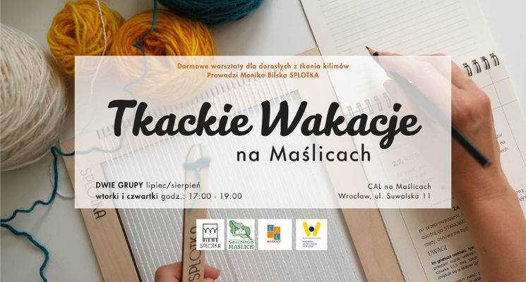 Plakat Tkackie Wakacje na Maślicach