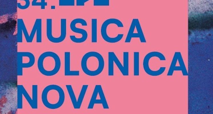 Plakat 34. Festiwal  Musica Polonica Nova 2024