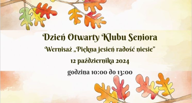 Plakat Dzień otwarty Klubu Seniora / Wernisaż "Piękna jesień radość niesie"