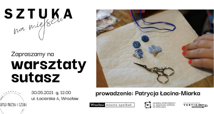 Plakat Warsztaty Sutasz z Patrycją Łaciną-Miarką w Sztuce Na Miejscu