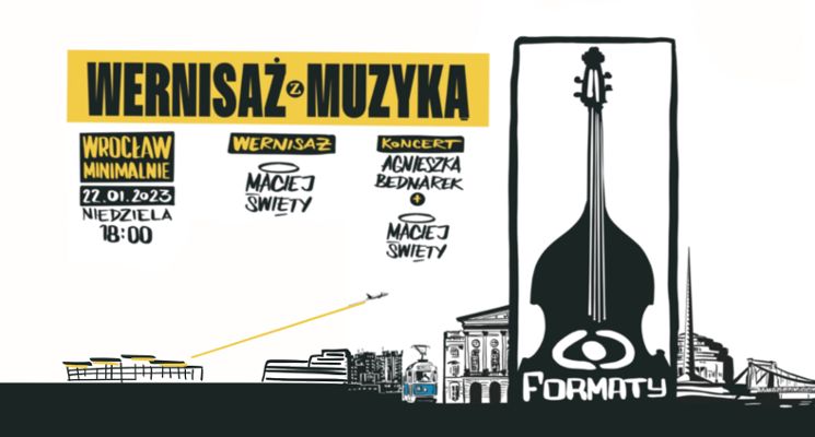Plakat Wernisaż z Muzyką – Maciej Święty i Agnieszka Kwapińska-Bednarek