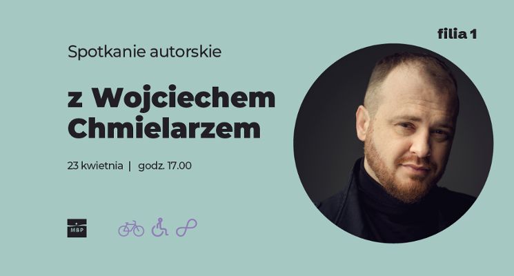 Plakat Spotkanie autorskie z Wojciechem Chmielarzem