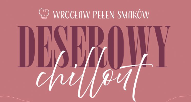 Plakat Wrocław Pełen Smaków – Deserowy Chillout