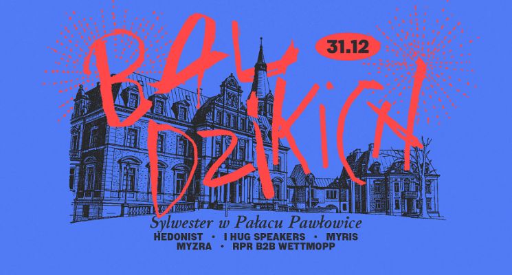Plakat Bal Dzikich: Sylwester w Pałacu Pawłowice