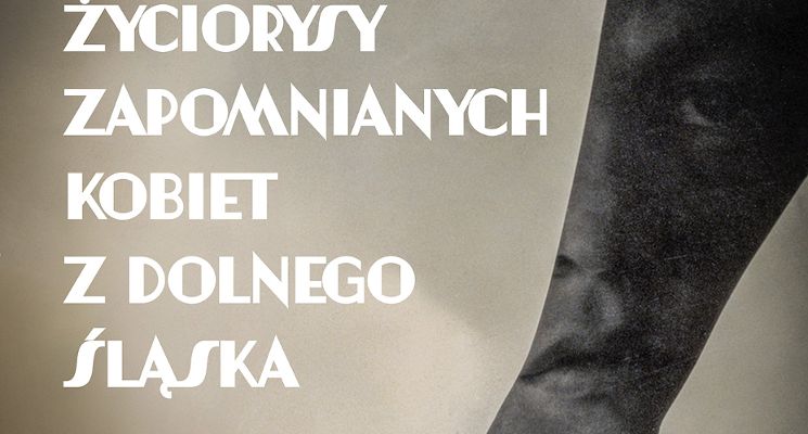 Plakat Życiorysy zapomnianych kobiet z Dolnego Śląska: Dolorosa – autorka erotyczna z Podgórzyna