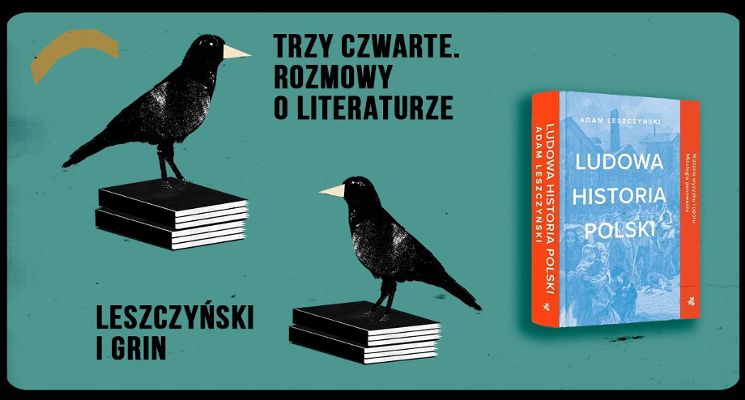 Plakat Trzy czwarte. Rozmowy o literaturze: Leszczyński i Grin [online]