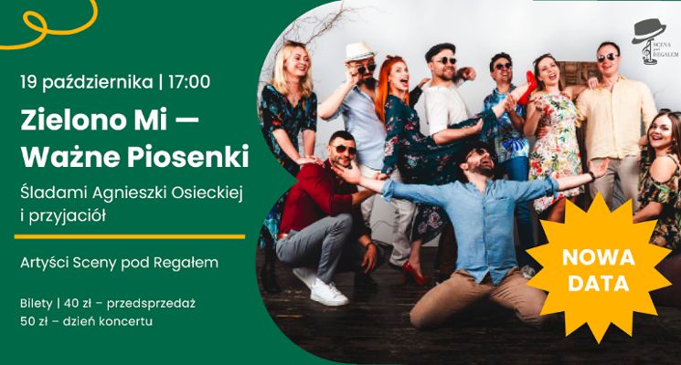 Plakat Zielono Mi – Ważne Piosenki – Śladami Agnieszki Osieckiej i przyjaciół
