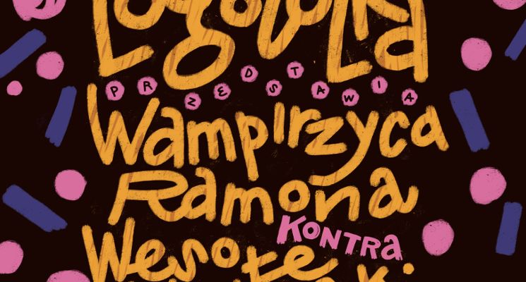 Plakat Firlej dzieciom: „Logotolka przedstawia: Wampirzyca Ramona kontra Wesołe Kuleczki”