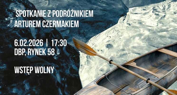 Plakat Wiślada. Kajakowa wędrówka królową polskich rzek - Spotkanie z podróżnikiem Arturem Czermakiem