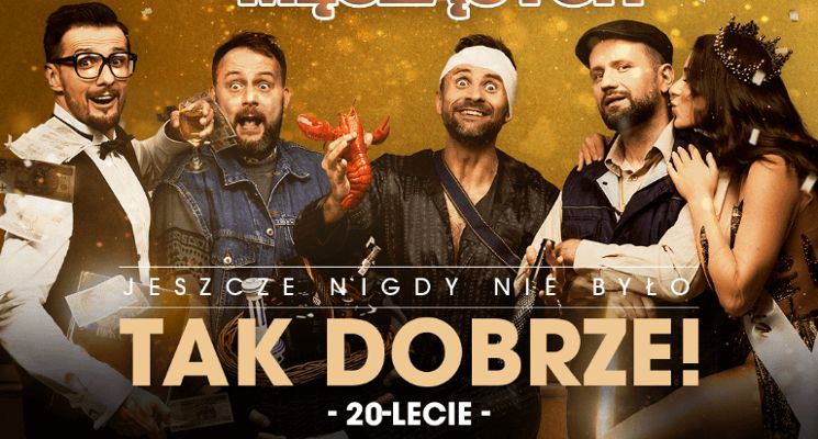 Plakat Kabaret Skeczów Męczących "Jeszcze nigdy nie było tak dobrze!" 20-lecie kabaretu