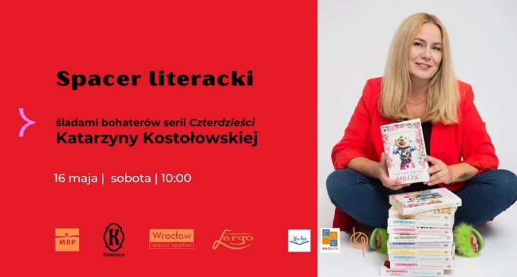Plakat Spacer literacki śladami bohaterów serii ,,Czterdzieści” Katarzyny Kostołowskiej