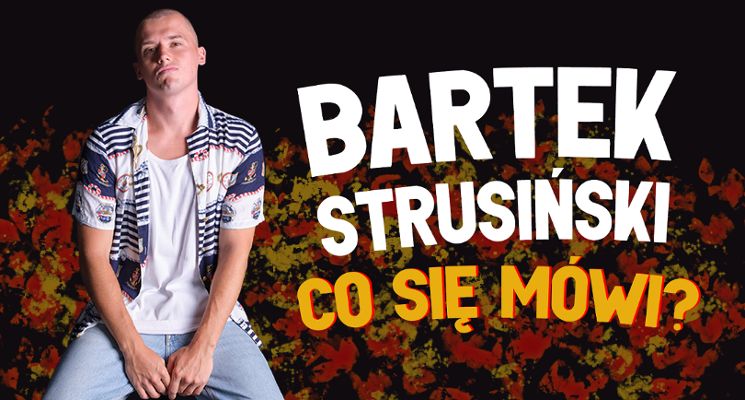 Plakat Bartek Strusiński "CO SIĘ MÓWI?" [stand-up]