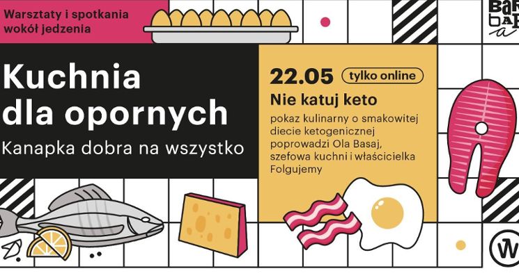 Plakat Kuchnia dla opornych: „Nie katuj keto” – pokaz kulinarny online