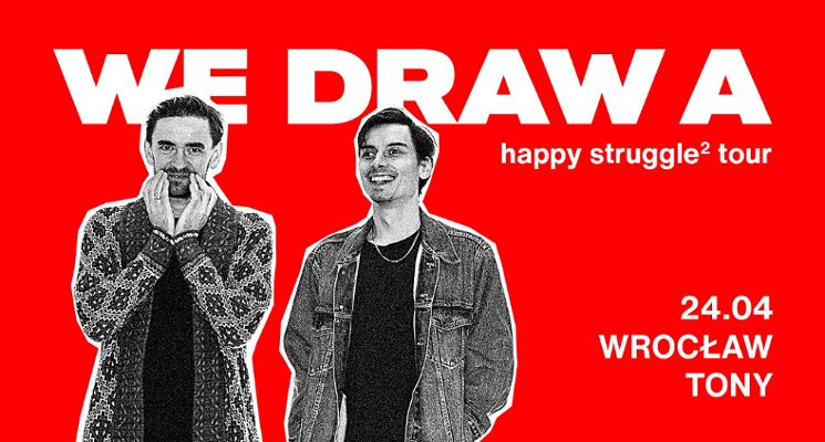 Plakat We Draw A | happy struggle² tour