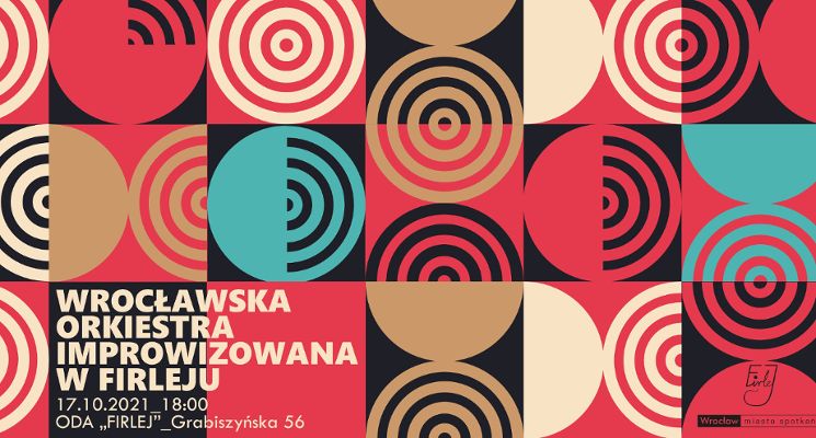 Plakat Koncert Wrocławskiej Orkiestry Improwizowanej w Firleju