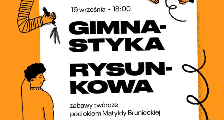 Plakat Gimnastyka rysunkowa – zabawy twórcze pod okiem Matyldy Brunieckiej