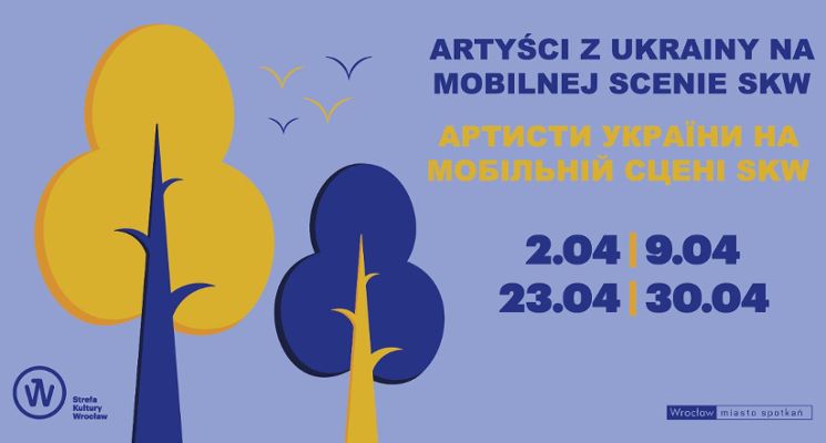 Plakat Artyści z Ukrainy na Mobilnej Scenie SKW