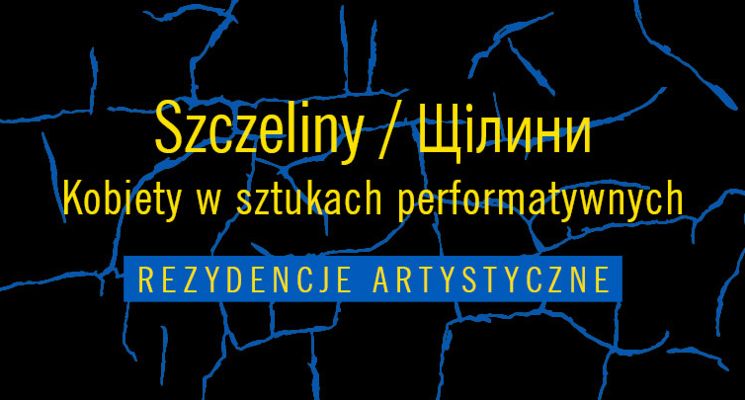 Plakat Szczeliny. Kobiety w sztukach performatywnych. Rezydencje artystyczne