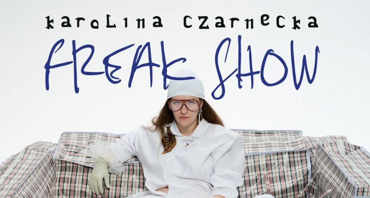 Plakat Karolina Czarnecka - trasa Freak Show