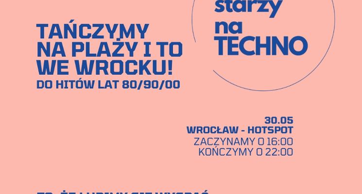 Plakat Za Starzy Na Techno x Wrocław HotSpot - Tańczymy na plaży