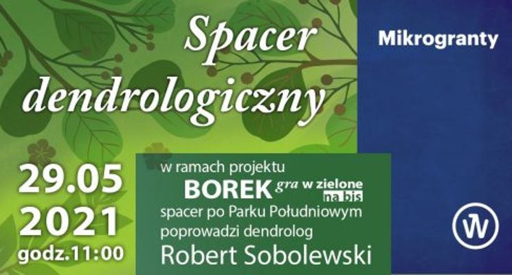 Plakat Mikrogranty: „Borek gra w zielone na bis” – spacer dendrologiczny